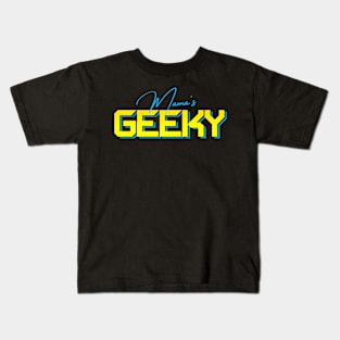 Mama's Geeky Kids T-Shirt